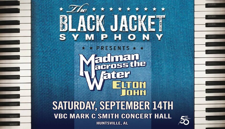 Black Jacket Symphony Presents Elton John's Madman Across the Water Live in Huntsville